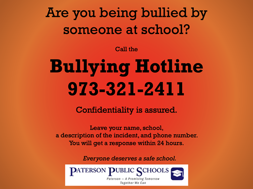 Bullying Hotline: 973-321-2411. Confidentiality assured. Leave your name, school, incident description, and phone number.